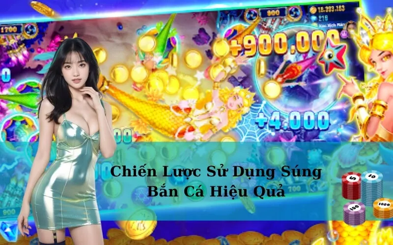Chiến Lược Sử Dụng Súng Bắn Cá Hiệu Quả